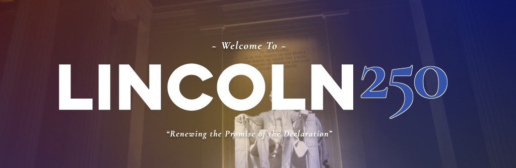 Lincoln 250 banner: Lincoln Memorial with tagline Renewing the Promise of the Declaration